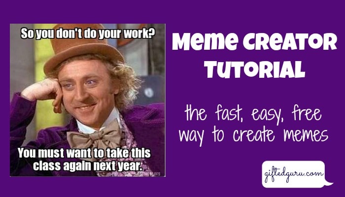 MemeCreator.org Tutorial - Gifted Guru