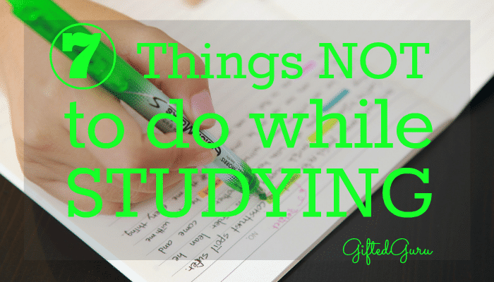 7 Things Not to do While Studying - Gifted Guru