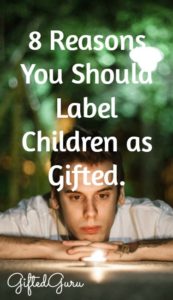 8 Reasons You Should Label a Child as Gifted