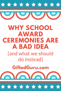 Why school awards ceremonies are a bad idea and what we should do instead Gifted Guru